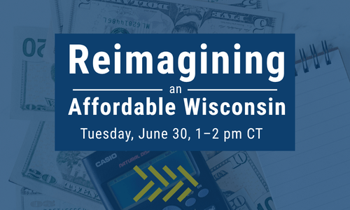 WEBINAR: Reimagining an Affordable Wisconsin