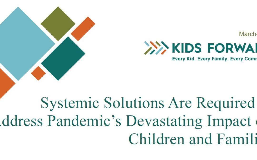 Systemic Solutions Required to Address Pandemic’s Devastating Impact on Children and Families
